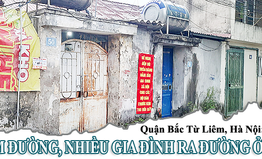 Quận Bắc Từ Liêm, Hà Nội: Lấy đất làm đường, nhiều gia đình ra đường ở?